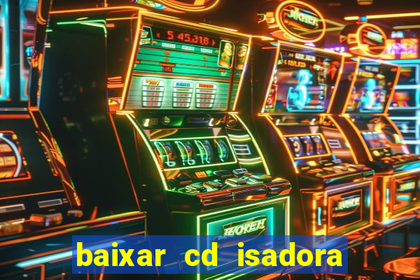 baixar cd isadora pompeo - processo